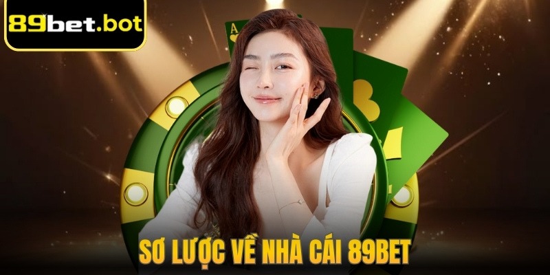 89BET | 89 BET | Link Vào Nhà Cái 89BET.COM Chính Thức 12/2025 28 Sơ lược về nhà cái 89Bet