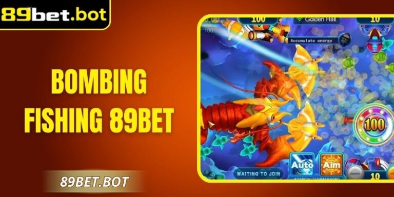 Bombing Fishing 89Bet – Chơi Bắn Cá Săn Thưởng Cực Cuốn